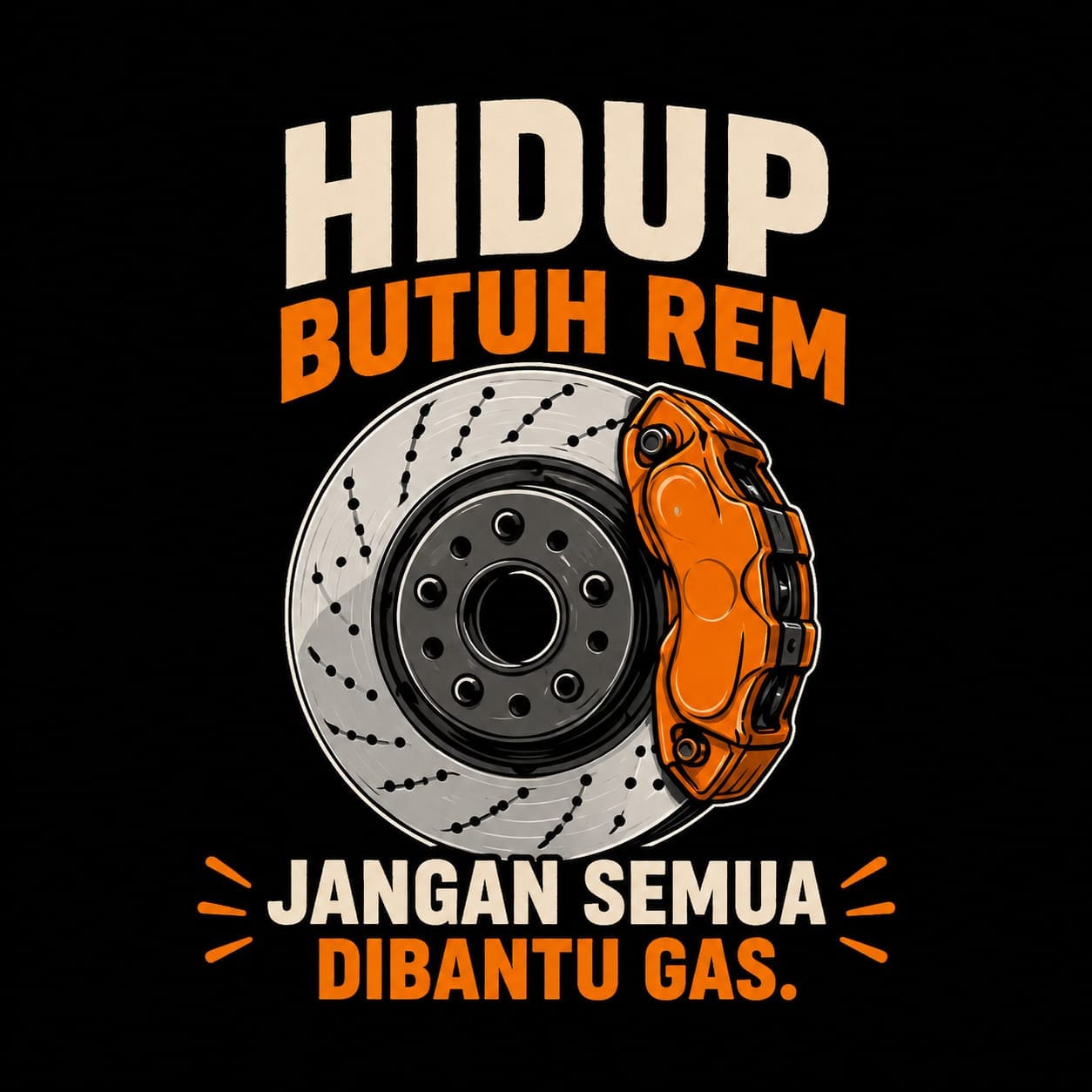 Hidup Butuh Rem Jangan Semua Dibantu Gas - Gambar 5